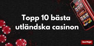 Utländska Casinon En Jämförelse och Guide Utländska Casinon En Jämförelse och Guide